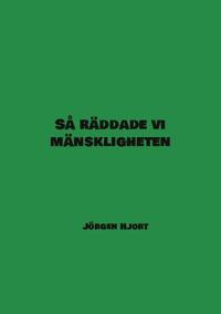 Så räddade vi mänskligheten