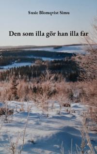 Den som illa gör han illa far