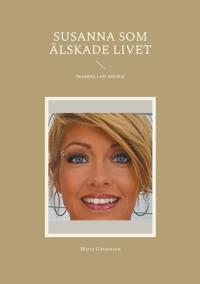 Susanna som älskade livet: Susanna i ett nötskal