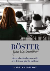 Röster från klassrummet: - elevers berättelser om stöd och det som gjorde skillnad