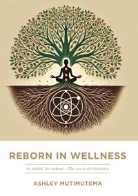 Reborn in Wellness: As within, So without – The circle of wholeness
