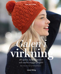 Bokomslag för Galen i virkning : 20 sjalar, mössor, väskor och andra snygga projekt