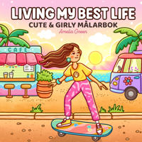 Bokomslag för Living my best life : Cute & Girly målarbok