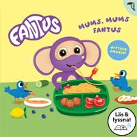 Mums, mums Fantus (Läs & lyssna)