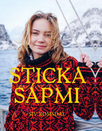 Sticka Sápmi : en resa i garn och färger