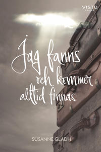 Bokomslag för "Jag fanns och kommer alltid finnas"