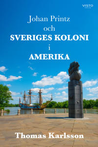 Bokomslag for "Johan Printz och Sveriges koloni i Amerika"