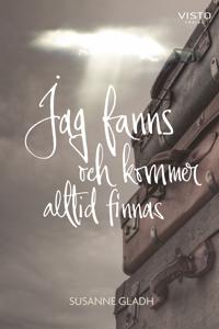 Jag fanns och kommer alltid finnas