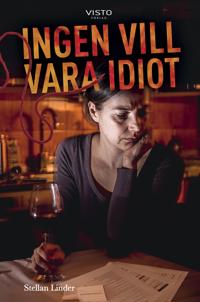 Ingen vill vara en idiot