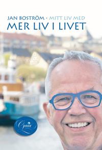 Jan Boström. Mitt liv med mer liv i livet