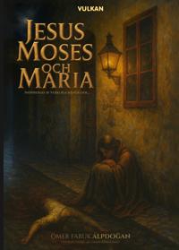 Jesus, Moses och Maria