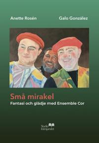 Små mirakel : fantasi och glädje med Ensamble Cor