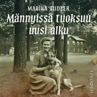 Männyissä tuoksuu uusi alku