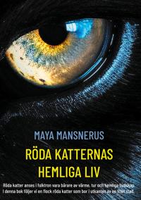 Röda Katternas Hemliga Liv: Röda katter anses i folktron vara bärare av värme, tur och hemliga budskap. I denna bok följer vi en flock röda katter som bor i utkanten av en liten stad.