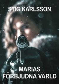 Marias förbjudna värld: En kriminalroman