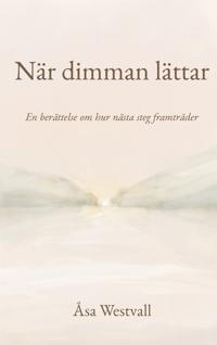 När dimman lättar: En berättelse om hur nästa steg framträder