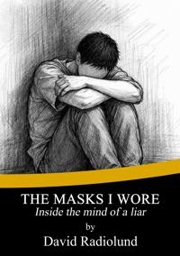The Masks I Wore: Inside the mind of a liar