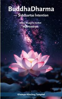 BuddhaDharma -- Siddhartas Intention : Del 2: Hjärtsutran