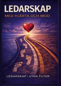Ledarskap med hjärta och mod