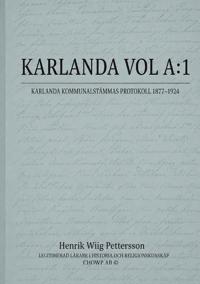 Karlanda. Vol A:1, Karlanda kommunalstämmas protokoll 1877 - 1924