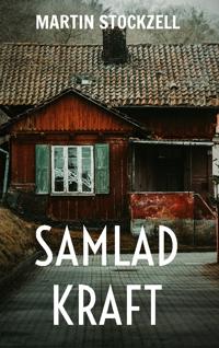 Samlad Kraft : När folket tog plats