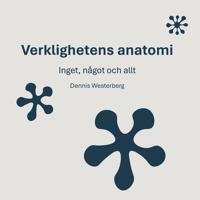Verklighetens anatomi: Inget, något och allt