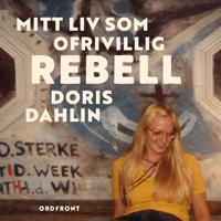 Mitt liv som ofrivillig rebell