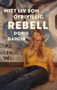 Bokomslag för Mitt liv som ofrivillig rebell