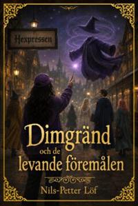 Dimgränd och de levande föremålen