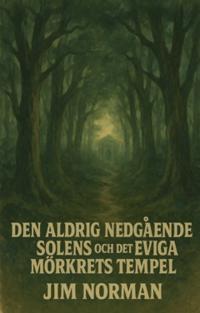 Den aldrig nedgående solens och det eviga mörkrets tempel