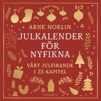 Julkalender för nyfikna : vårt julfirande i 25 kapitel