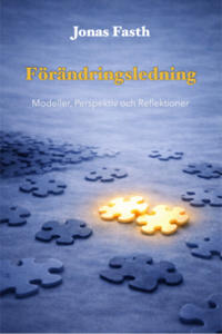 Förändringsledning : Modeller, Perspektiv och Reflektioner