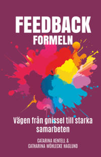 Feedbackformeln : Vägen från gnissel till starka samarbeten