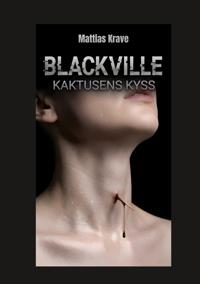 Blackville: Kaktusens kyss