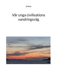 Vår unga civilisations vandringsväg