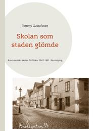 Skolan som staden glömde: Rundstedtska skolan för flickor 1847-1891 i Norrköping