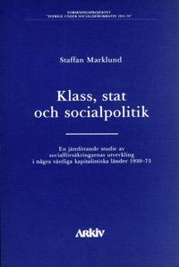 Klass, stat och socialpolitik : en jämförande studie av socialförsäkringarn