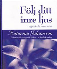 Följ ditt inre ljus - upptäck din sanna natur