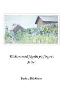 Flickan med fågeln på fingret : frihet