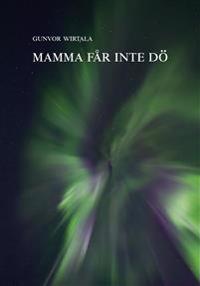 Mamma får inte dö