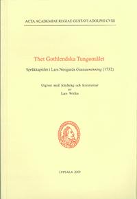Thet Gothlendska Tungomålet : språkkapitlet i Lars Neogards Gautaminning (1732)