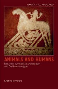 Animals and humans : recurrent symbiosis in archaelogy and old norse religion