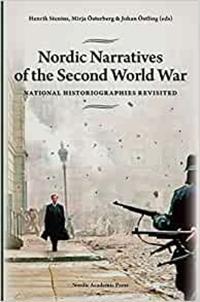 Nordic Narratives of the Second World War : national historiographies revisited