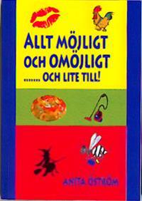 Allt möjligt och omöjligt och lite till