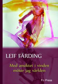 Med ansiktet i vinden möter jag världen