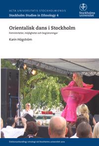 Orientalisk dans i Stockholm : femininiteter, möjligheter och begränsningar