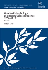 Nominal morphology in Russian correspondence 1700-1715 : Part Two