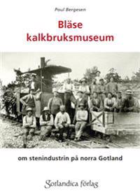 Bläse kalkbruksmuseum - om stenindustrin på Gotland
