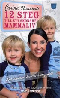 Bokomslag för "12 steg till ett skönare mammaliv"
