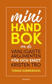 Minihandbok om de vanligaste argumenten för och emot kristen tro
